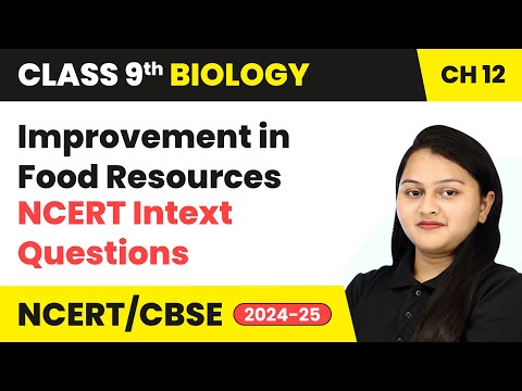 Improvement in Food Resources - NCERT Intext Questions | Class 9 Biology Chapter 12 | CBSE 2024-25