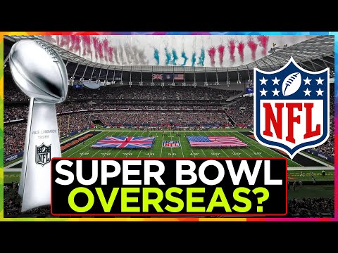 Future Super Bowl OUTSIDE the United States?