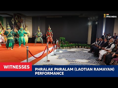 Prime Minister Narendra Modi witnesses Phralak Phralam (Laotian Ramayan) performance, Lao PDR