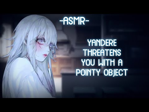 [ASMR] [ROLEPLAY] ♡yandere girl threatens you with a pointy object♡ (binaural)