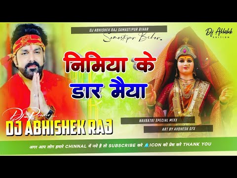 #Nimiya Ke Dar Maiya ( Pawan Singh Navratri Special Remix Song ) Dj Abhishek Raj Bihar