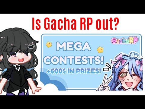 Is Gacha Rp Out? + Mega Contests!!