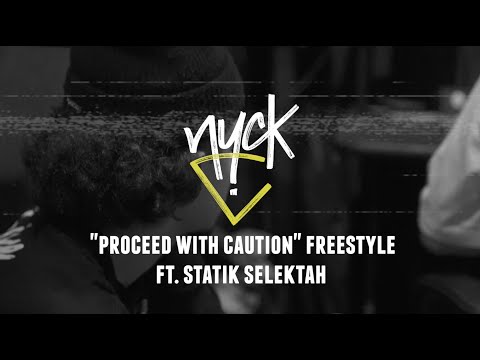 Nyck Caution - "Proceed with Caution" Freestyle ft. Statik Selektah