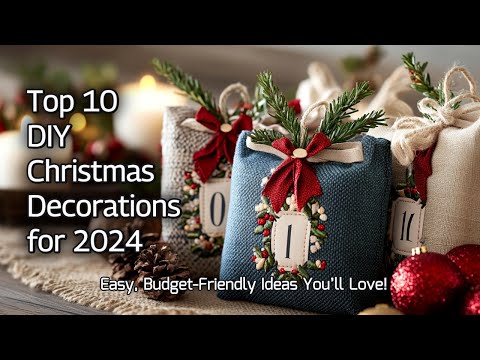 Top 10 Enchanting DIY Christmas Decorations for 2024: Easy, Budget-Friendly Ideas You’ll Love!