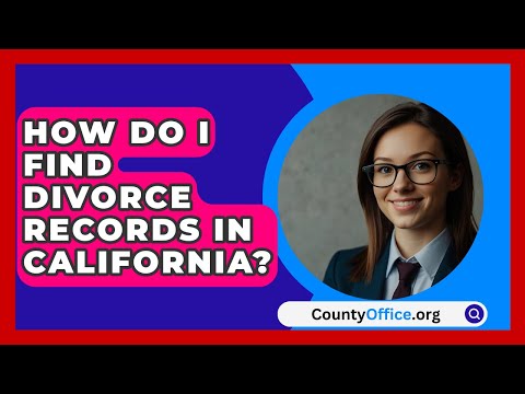 How Do I Find Divorce Records In California? - CountyOffice.org