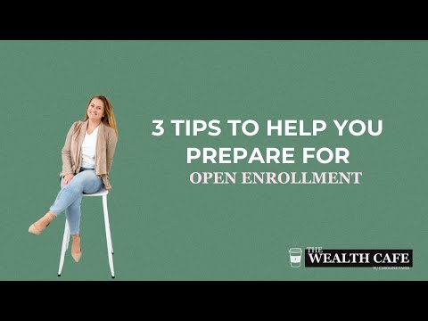 3 Tips to Help Your Prepare for Open Enrollment