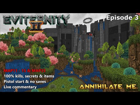 Doom II: Eviternity 2 - ANNIHILATE ME - Full Episode 3 100% Walkthrough