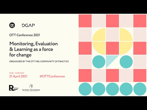 OTT Conference 2021 | Monitoring, Evaluation & Learning as a force for change