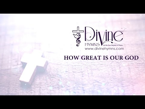 How Great Is Our God Song Lyrics | Divine Hymns Prime