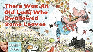 🍁 Kids Book Read Aloud: THERE WAS AN OLD LADY WHO SWALLOWED SOME LEAVES - Funny Fall Storytime