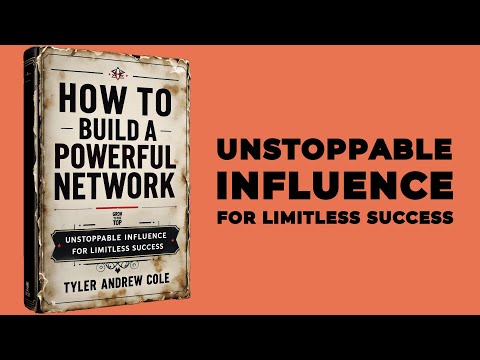 How To Build A Powerful Network: Unstoppable Influence For Limitless Success (Audiobook)