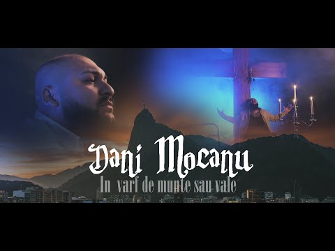 Dani Mocanu - În vârf de munte sau vale | Official Video