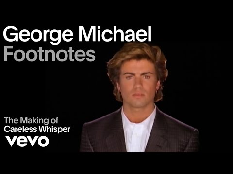 George Michael - The Making of 'Careless Whisper' (Vevo Footnotes)