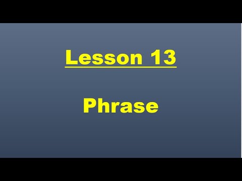 Lesson 13:  Phrase