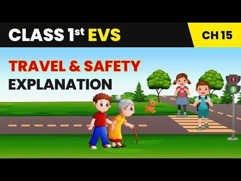 Travel and Safety - Explanation | Class 1 Environmental Studies Chapter 15 | CBSE 2024-25