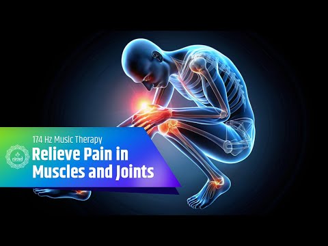 Relieve Pain, Stiffness, and Inflammation in Muscles and Joints | 174 Hz Music Therapy