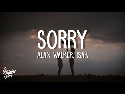 Alan Walker & ISAK - Sorry (Lyrics)