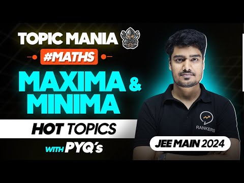 Maxima and Minima सीखें सिर्फ 10 Minutes में | Guaranteed +4 Marks | JEE Mains 2025