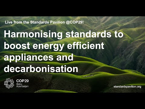 Harmonising Standards to Boost Energy Efficient Appliances and Decarbonisation