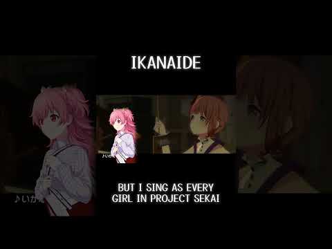 Ikanaide but I sing as every girl in Project Sekai