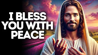 I Bless You With Peace | God Says | God Message Today | Gods Message Now | God Message | God Say