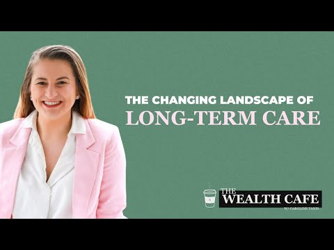 The Changing Landscape of Long-Term Care