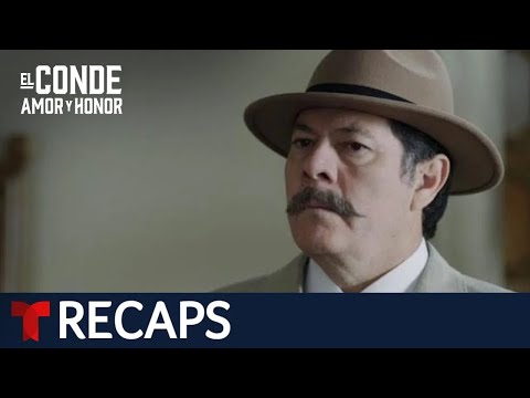 El Conde: Amor y Honor (The  Count: Love and Honor), recap episodes 61 to 65 | Telemundo English