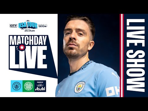 CITY'S SEASON STARTS HERE! Man City v Celtic | US Tour 2024