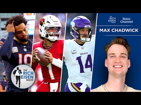 PFF’s Max Chadwick on Caleb & Darnold’s Struggles; Kyler’s Success So Far | The Rich Eisen Show