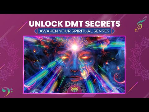 Unlock DMT Secrets - Activate Pineal Gland, Open Third Eye - Awaken Your Spiritual Senses - 963 Hz