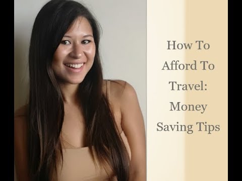 How To Afford To Travel: Money Saving Tips