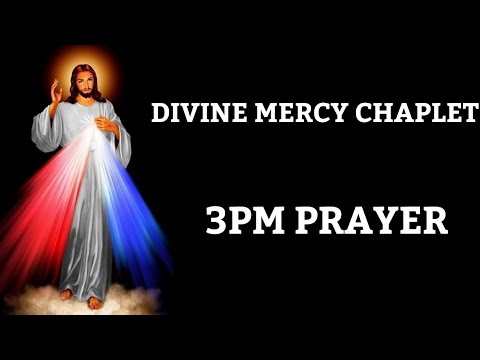 Chaplet of Divine Mercy- Very Powerful 3pm Prayer