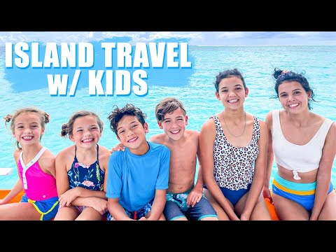 Island TRAVEL with Kids! Tips & How To's