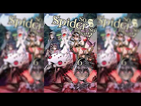 #06 So I'm a Spider, So What | Light Novel Volume 06