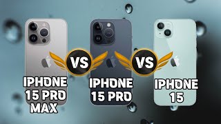 IPHONE 15 PRO MAX Vs IPHONE 15 PRO Vs IPHONE 15 Comparison.