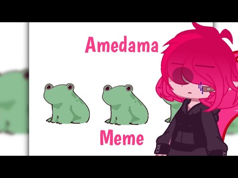 Amedama meme // °-°|||