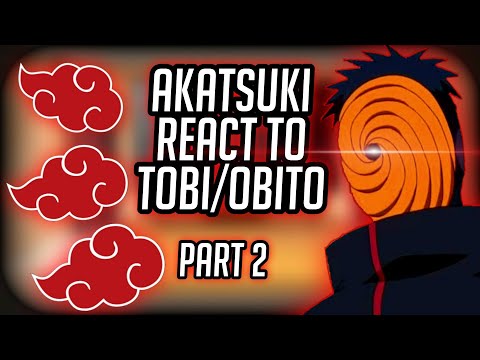 ||Akatsuki React to Tobi/Obito|| Part 2 || Tobi || Uchiha Obito || akatsuki ||