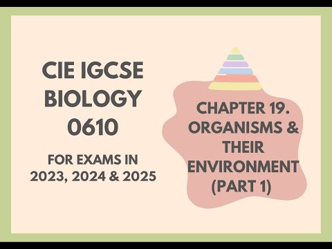 19. Organisms & Their Environment (Part 1) (Cambridge IGCSE Biology 0610 for 2023, 2024 and 2025)