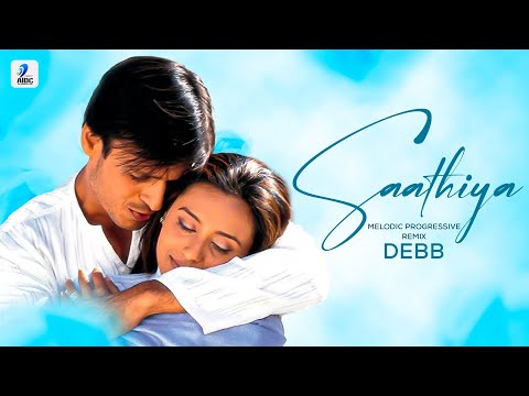 Saathiya (Melodic Progressive Mix) | Debb | A R Rahman