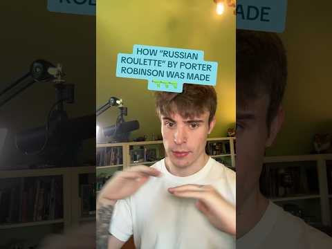 HOW “RUSSIAN ROULETTE” BY PORTER ROBINSON WAS MADE (IN 30 SECONDS)🔫🔫🔫