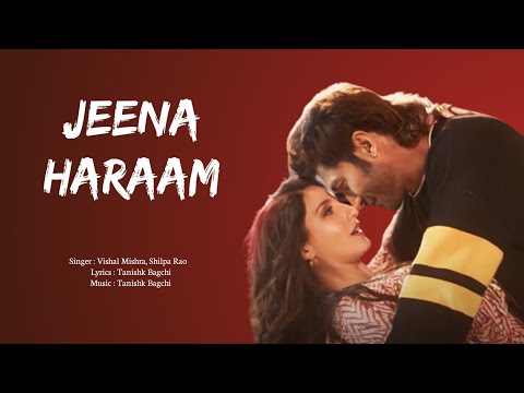 Jeena Haraam | Vishal Mishra, Shilpa Rao | Crakk | Vidyut Jammwal, Nora Fatehi | SR Music