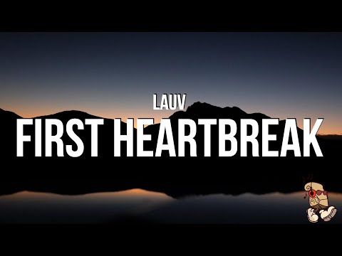 Lauv - First Heartbreak (Lyrics)