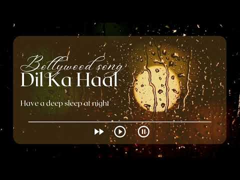 Dil ka Haal Lofi {Slowed+Reverb} Hindi Love Lofi Music Bollywood song 2024 Pop New song