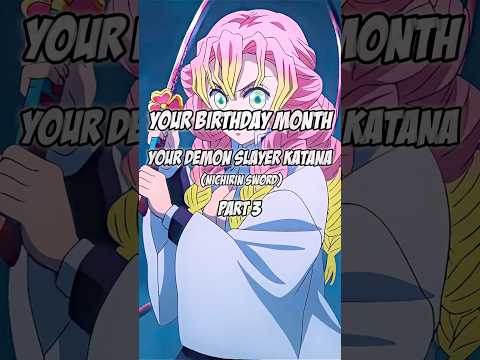 Your birthday Month your demon slayer katana (part 3)🔥#edit #anime #demonslayer #demonslayeredit