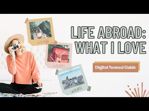 10 Best Things About Living Abroad (DIGITAL NOMAD LIFESTYLE)