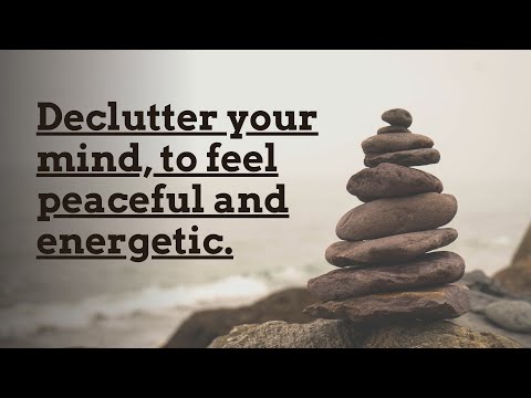 How to declutter your mind and relieve anxiety