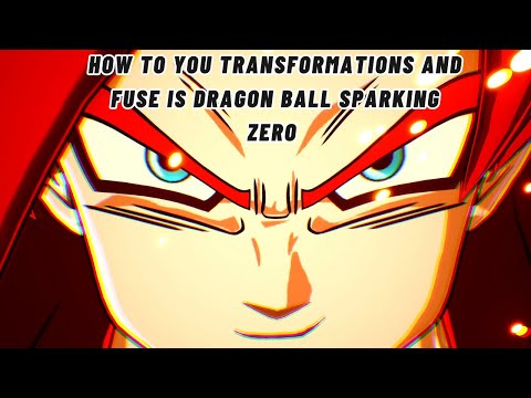 Transformations and Fusions in Dragon Ball Sparking Zero