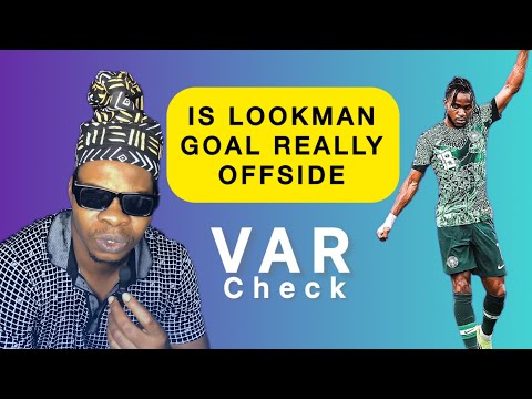 LOOKMAN OFFSIDE GOAL DEBATE (VAR CHECK)