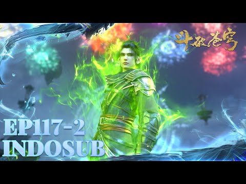 🔥EP117 Part 2 | Xiao Yan mulai belajar keterampilan baru | Battle Through the Heavens