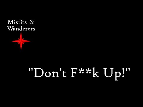 "Don't F**k Up!"